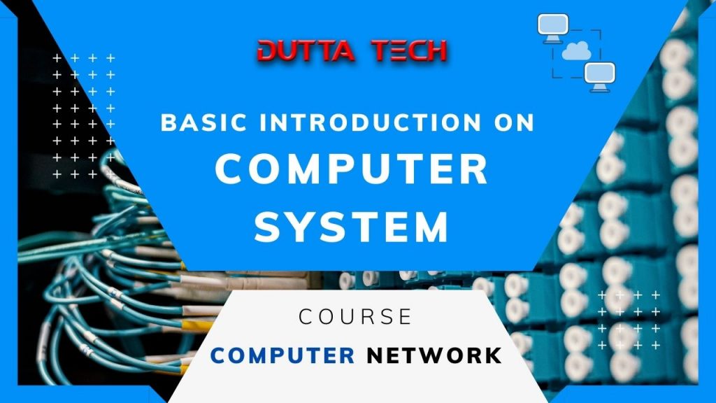 Basic Introduction on Computer System